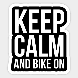 Keep Calm And Bike On Sticker